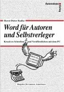 Word für Autoren und Selbstverleger - Kreatives Schreiben und Veröffentlichen mit dem PC