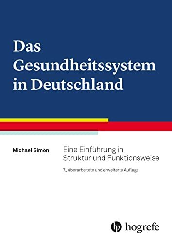 Das Gesundheitssystem in Deutschland: Eine Einführung in Struktur und Funktionsweise Das Gesundheitssystem in Deutschland: Eine Einführung in Struktur und Funktionsweise