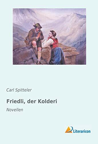 Friedli, der Kolderi: Novellen