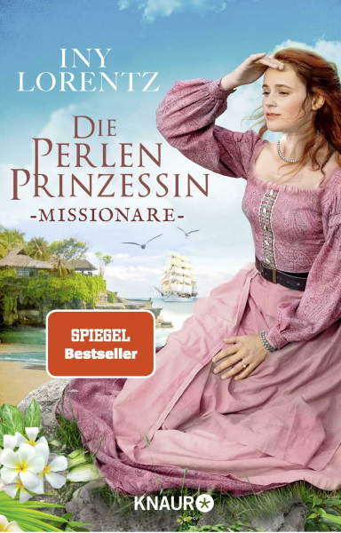 Die Perlenprinzessin. Missionare: Roman | Band 3 der historischen Familiensaga vom »Königspaar der deutschen Bestsellerliste« DIE ZEIT (Südsee-Saga, Band 3)