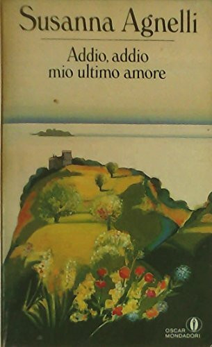 Addio, Addio Mio Ultimo Amore (Oscar narrativa, Band 946)