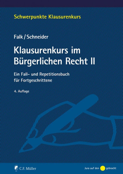 Klausurenkurs im Bürgerlichen Recht II: Ein Fall- und Repetitionsbuch für Fortgeschrittene (Schwerpunkte Klausurenkurs)