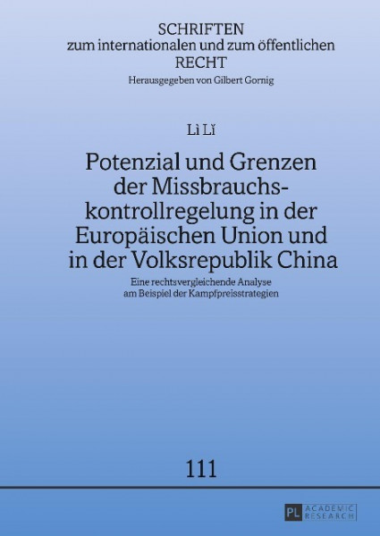Potenzial und Grenzen der Missbrauchskontrollregelung in der Europäischen Union und in der Volksrepu