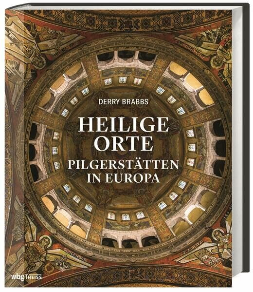 Heilige Orte: Pilgerstätten in Europa
