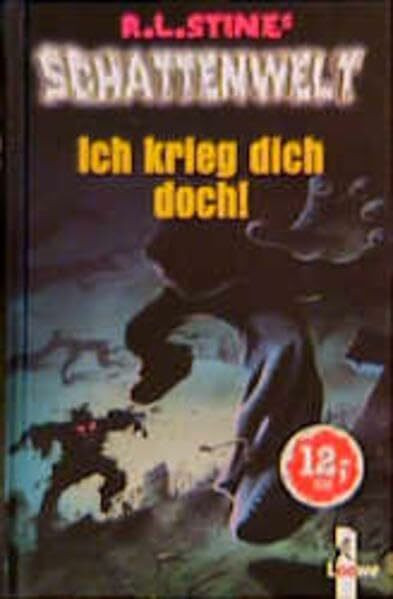 Ich krieg dich doch! (R. L. Stines Schattenwelt)