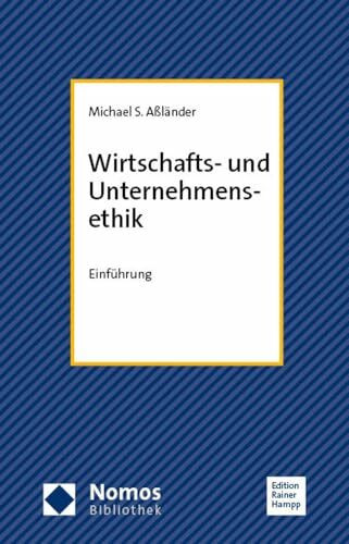 Wirtschafts- und Unternehmensethik: Einführung (NomosBibliothek)