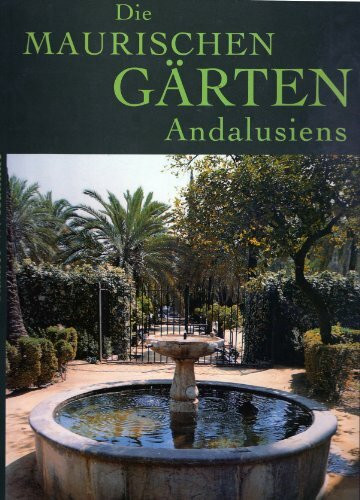 Die maurischen Gärten Andalusiens