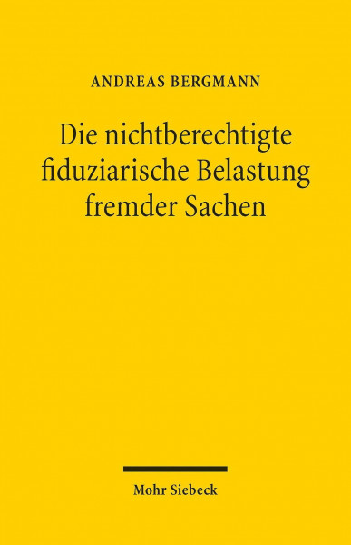 Die nichtberechtigte fiduziarische Belastung fremder Sachen