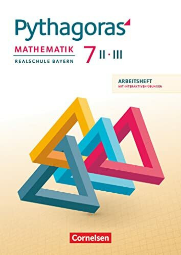 Pythagoras - Realschule Bayern - 7. Jahrgangsstufe (WPF II/III): Arbeitsheft mit eingelegten Lösungen und interaktiven Übungen online