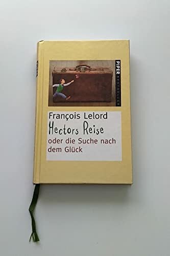 Hectors Reise: oder die Suche nach dem Glück (Piper Taschenbuch, Band 5081)