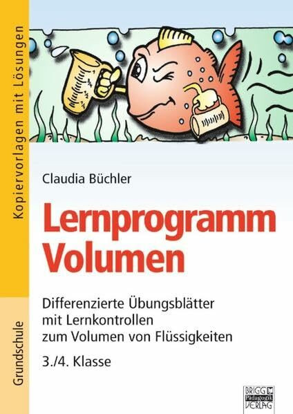 3./4. Klasse - Lernprogramm Volumen: Differenzierte Übungsblätter mit Lernkontrollen zum Volumen von Flüssigkeiten. Kopiervorlagen mit Lösungen