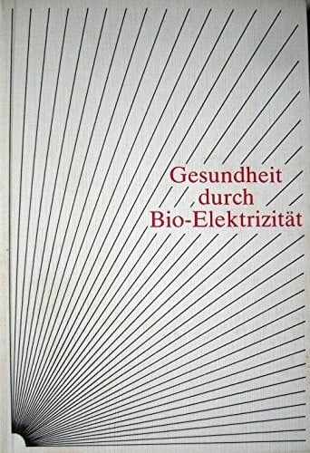 Gesundheit durch Bio-Elektrizität