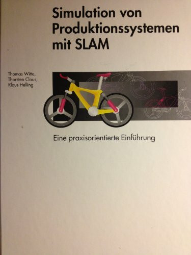 Simulation von Produktionssystemen mit SLAM. Eine praxisorientierte Einführung