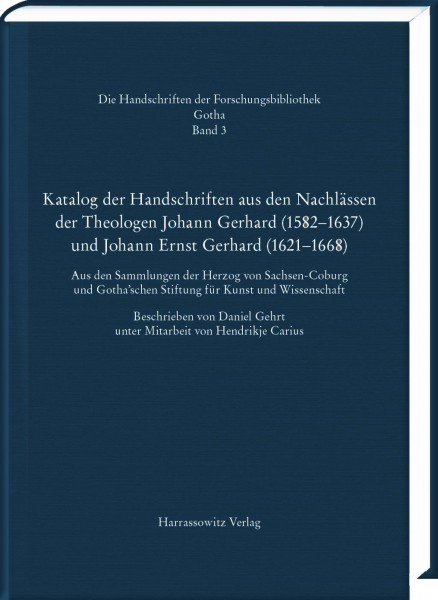 Katalog der Handschriften aus den Nachlässen der Theologen Johann Gerhard (1582-1637) und Johann Ern