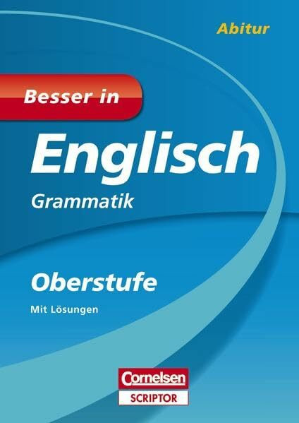 Besser in Englisch - Grammatik Oberstufe (Cornelsen Scriptor - Besser in)