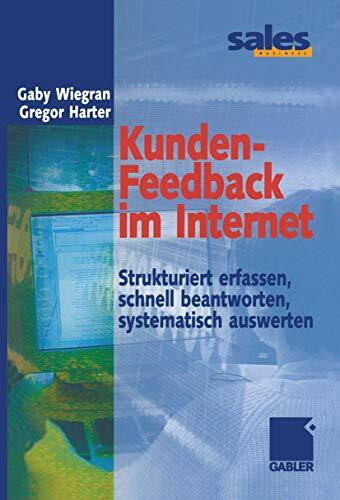 Kunden-Feedback im Internet. Strukturiert erfassen, schnell beantworten, systematisch auswerten