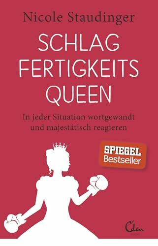 Schlagfertigkeitsqueen: In jeder Situation wortgewandt und majestätisch reagieren