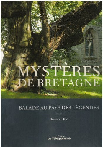 Mysteres de bretagne, balade au pays des legendes