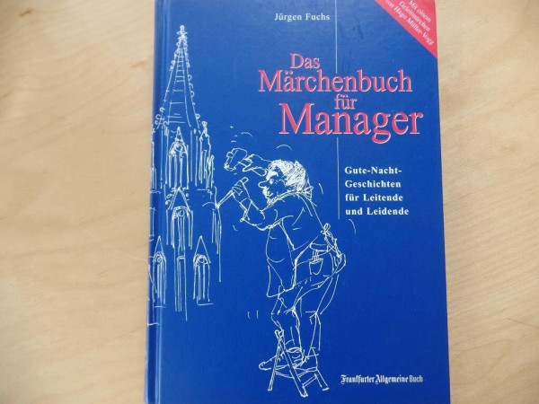 Das Märchenbuch für Manager: "Gute Nacht-Geschichten" für Leitende und Leidende