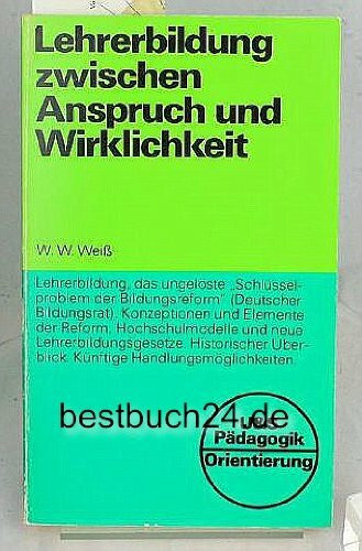 Lehrerbildung zwischen Anspruch und Wirklichkeit