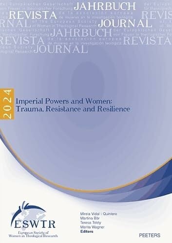 Imperial Powers and Women: Imperial Powers and Women (Journal of the European Society of Women in Theological Research, Band 32) Imperial Powers and Women: Imperial Powers and Women (Journal of the European Society of Women in Theological Research, Band 32)