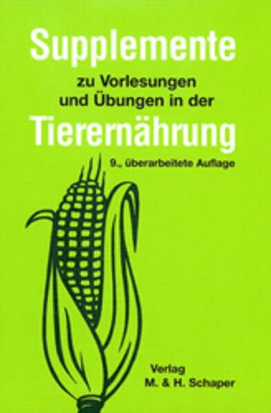 Supplemente zu Vorlesungen und Übungen in der Tierernährung