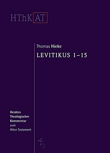 Levitikus: Erster Teilband: 1-15 (Herders Theologischer Kommentar zum Alten Testament)