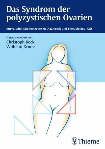 Das Syndrom der polyzystischen Ovarien: Interdisziplinäre Konzepte zu Diagnostik und Therapie des PCOS