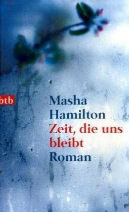Zeit, die uns bleibt: Roman
