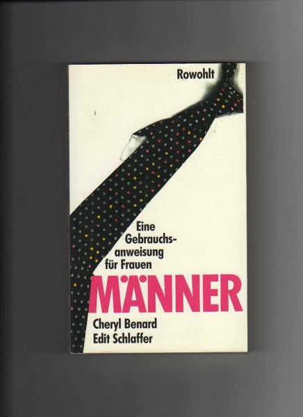 Männer: Eine Gebrauchsanweisung für Frauen