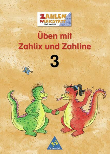 Zahlenwerkstatt - Welt der Zahl. Welt der Zahl: Üben mit Zahlix und Zahline: Üben 3: bis 2008 / Üben 3 (Zahlenwerkstatt - Welt der Zahl: bis 2008)