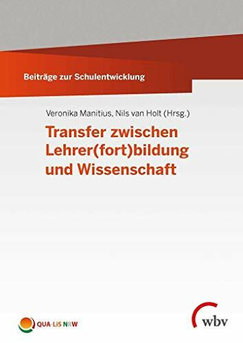 Transfer zwischen Lehrer(fort)bildung und Wissenschaft (Beiträge zur Schulentwicklung)