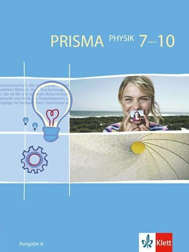 PRISMA Physik 7-10. Ausgabe A: Schulbuch Klasse 7-10 (PRISMA Physik. Ausgabe ab 2005)