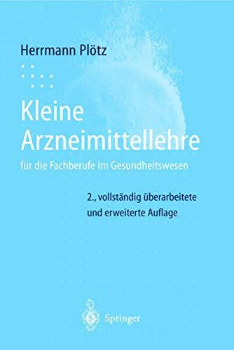 Kleine Arzneimittellehre: für die Fachberufe im Gesundheitswesen