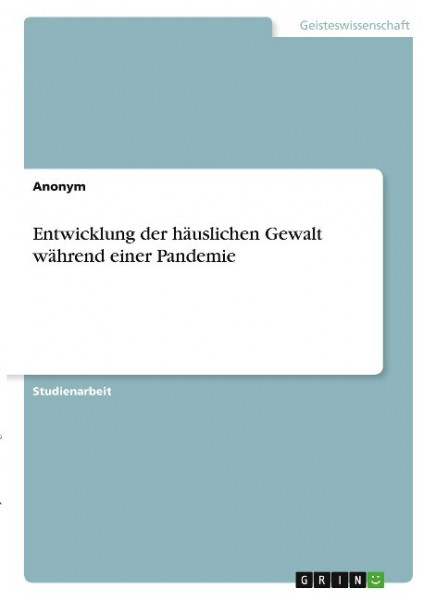 Entwicklung der häuslichen Gewalt während einer Pandemie