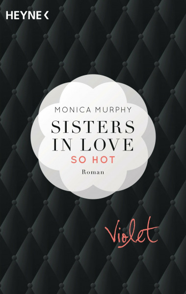 Violet - So hot: Sisters in Love - Roman (Fowler Sisters (Sisters in Love), Band 1)