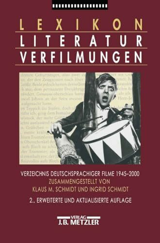 Lexikon Literaturverfilmungen: Verzeichnis deutschsprachiger Filme 1945-2000