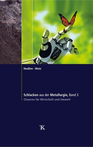 Schlacken aus der Metallurgie, Band 3: Chancen für Wirtschaft und Umwelt