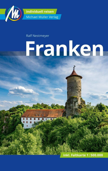 Franken Reiseführer Michael Müller Verlag: Individuell reisen mit vielen praktischen Tipps (MM-Reisen)