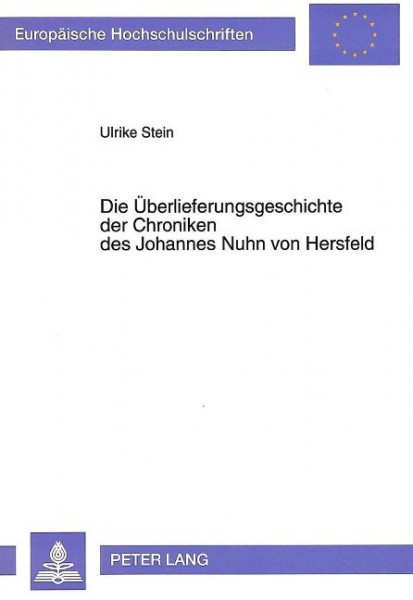 Die Überlieferungsgeschichte der Chroniken des Johannes Nuhn von Hersfeld