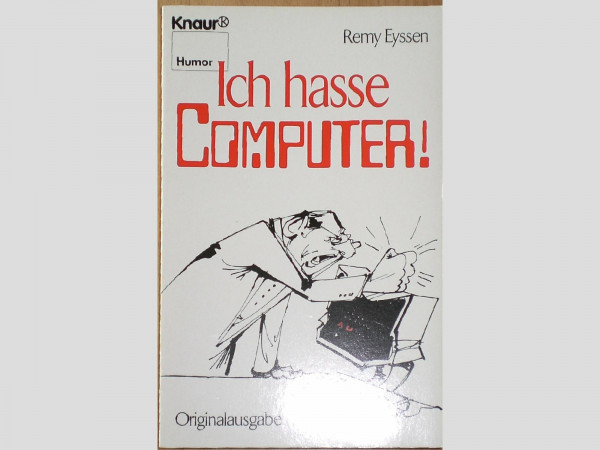 Ich hasse Computer! (Knaur Taschenbücher. Humor)
