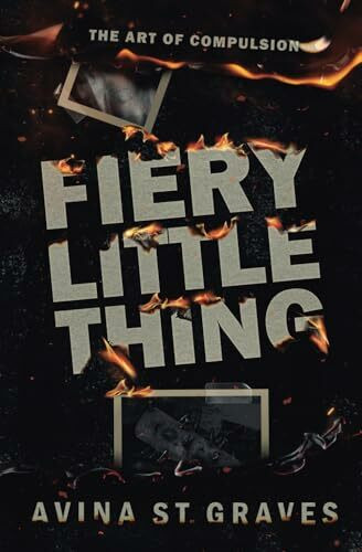 Fiery Little Thing: A Dark Academy Romance