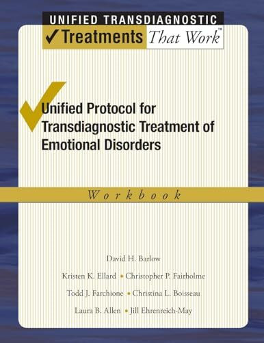 Unified Protocol for Transdiagnostic Treatment of Emotional Disorders: Workbook (Unified Transdiagnostic Treatments That Work)