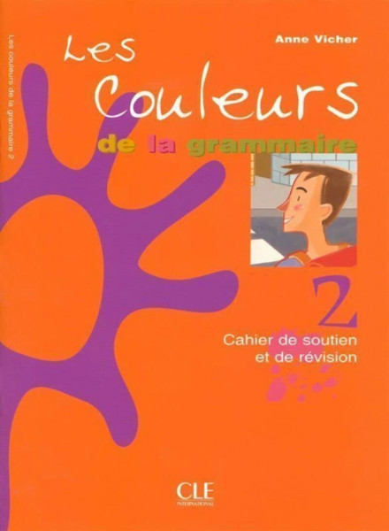 Les Couleurs de La Grammaire Level 2: Livre 2 & Corriges