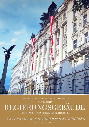 100 Jahre Regierungsgebäude: Ein Haus und seine Geschichte