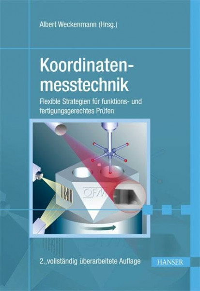 Koordinatenmesstechnik: Flexible Strategien für funktions- und fertigungsgerechtes Prüfen