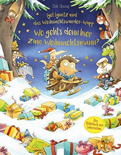 Igel Ignatz und das Weihnachtswunder-Wupp: Wo geht’s denn hier zum Weihnachtsmann?