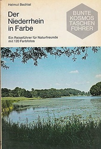 Der Niederrhein in Farbe. Ein Reiseführer für Naturfreunde
