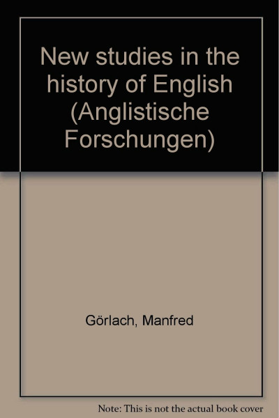 New Studies in the History of English (Anglistische Forschungen)