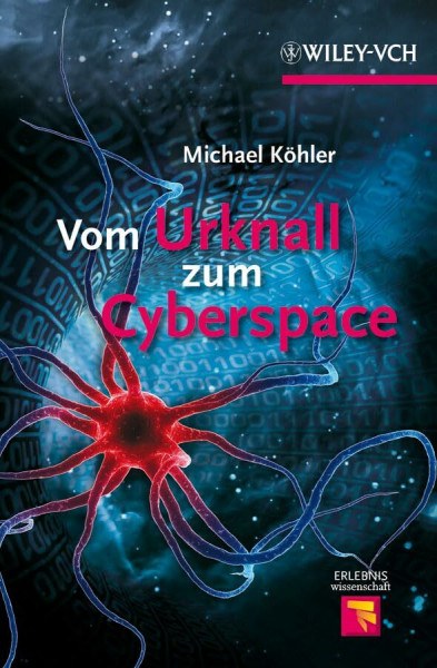 Erlebnis Wissenschaft: Vom Urknall zum Cyberspace: Fast alles über Mensch, Natur und Universum